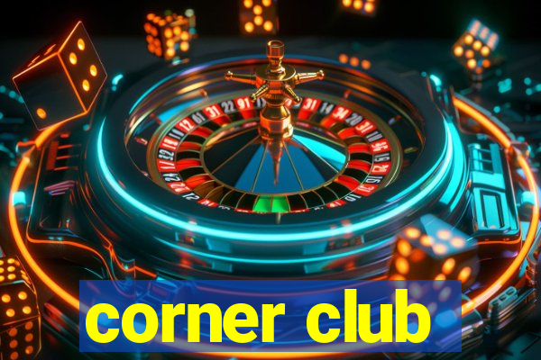 corner club