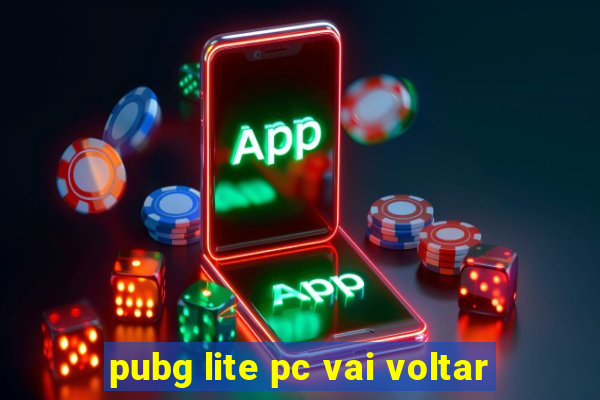 pubg lite pc vai voltar