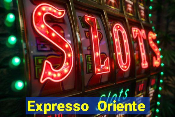 Expresso Oriente rota atual