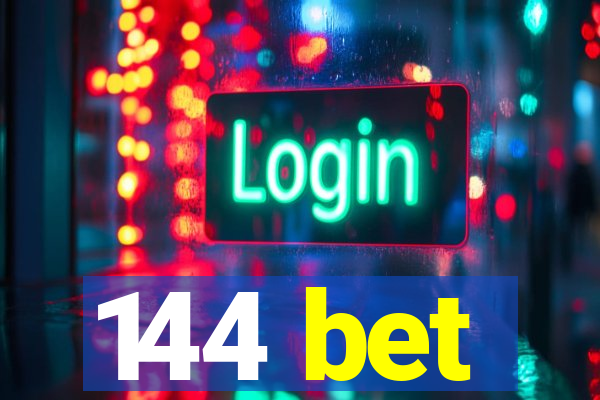 144 bet