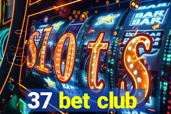 37 bet club