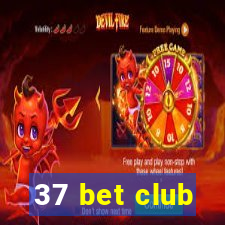 37 bet club