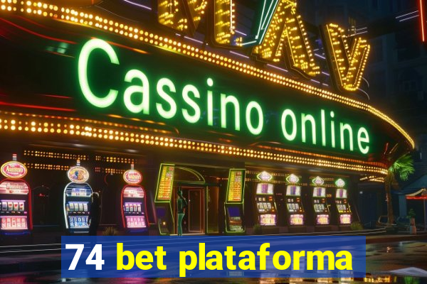 74 bet plataforma