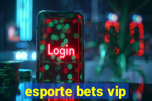 esporte bets vip