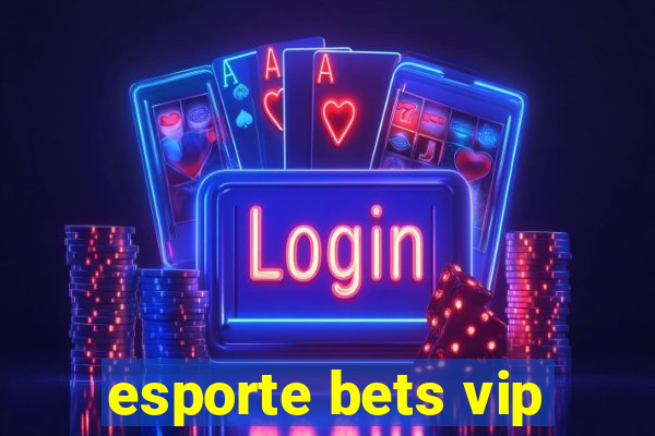 esporte bets vip