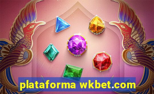 plataforma wkbet.com