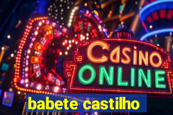 babete castilho