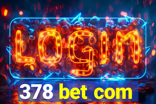 378 bet com