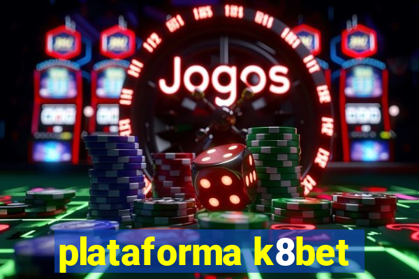 plataforma k8bet