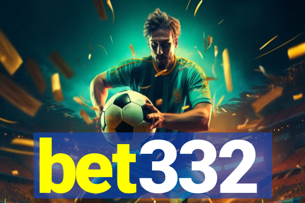 bet332