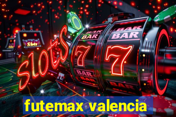 futemax valencia