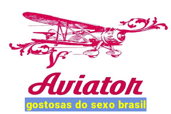 gostosas do sexo brasil