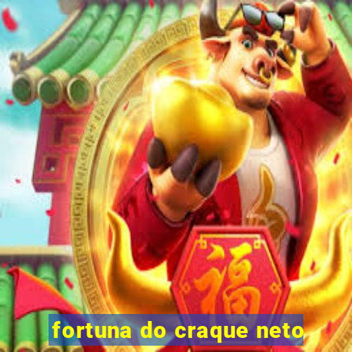 fortuna do craque neto