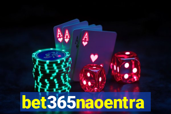 bet365naoentra