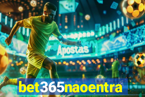 bet365naoentra