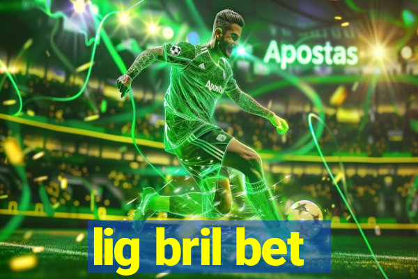 lig bril bet