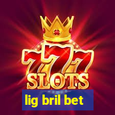 lig bril bet