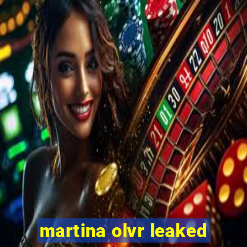 martina olvr leaked