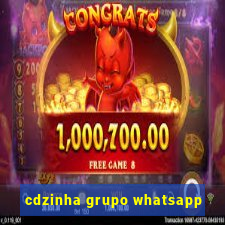 cdzinha grupo whatsapp