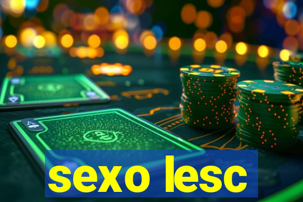 sexo lesc