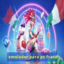 emulador para pc fraco