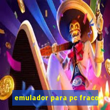 emulador para pc fraco