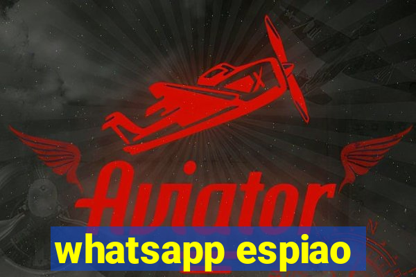 whatsapp espiao