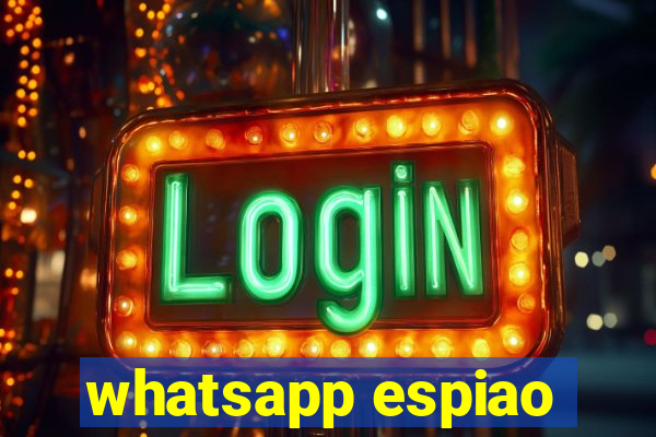 whatsapp espiao