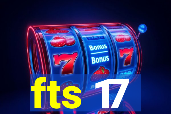 fts 17