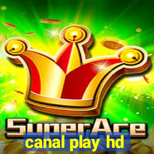 canal play hd