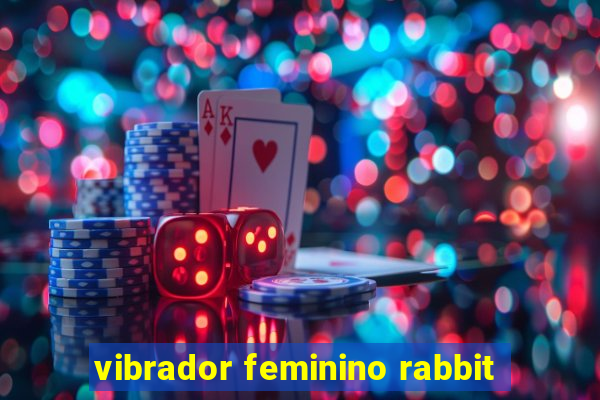 vibrador feminino rabbit