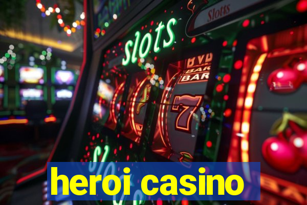 heroi casino