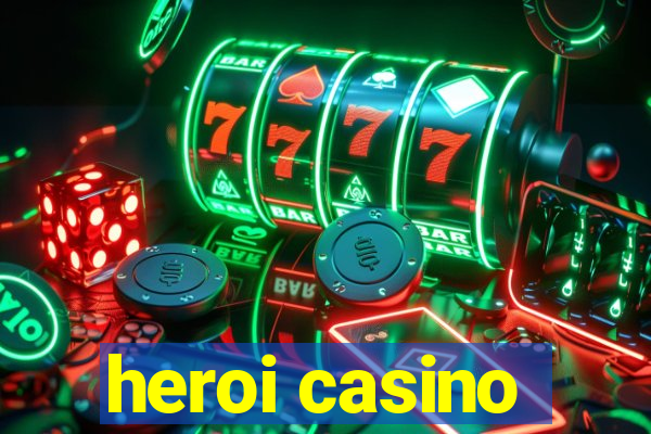 heroi casino