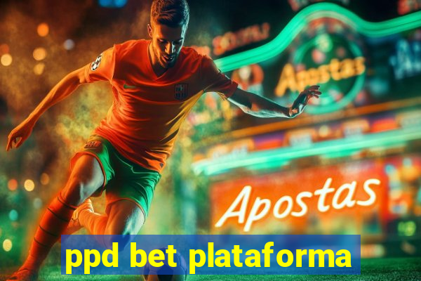 ppd bet plataforma