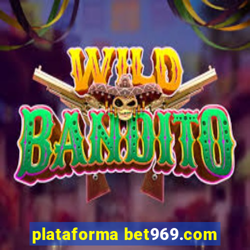 plataforma bet969.com