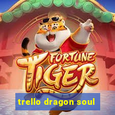 trello dragon soul