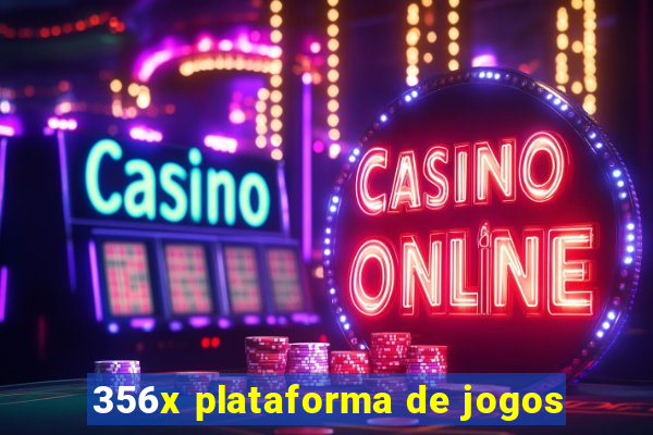 356x plataforma de jogos