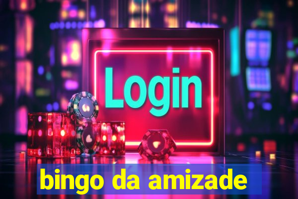 bingo da amizade