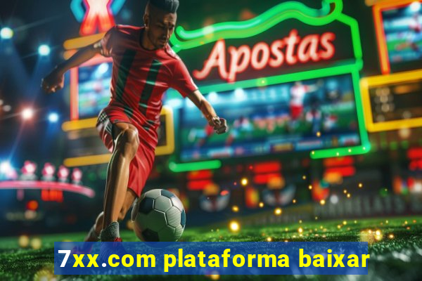 7xx.com plataforma baixar