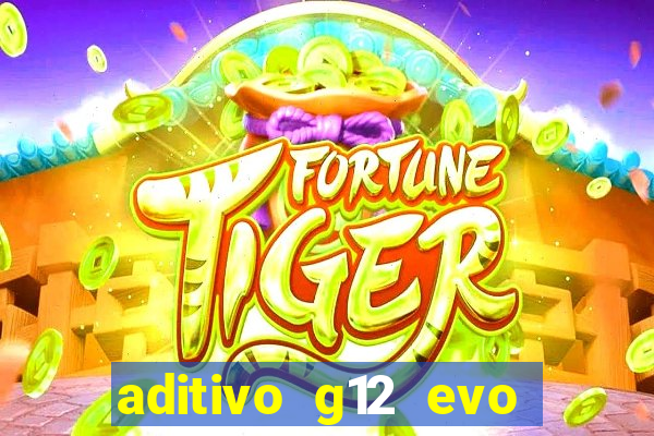 aditivo g12 evo ficha tecnica