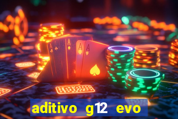 aditivo g12 evo ficha tecnica