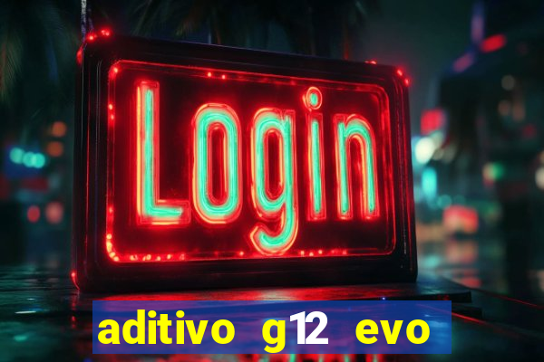 aditivo g12 evo ficha tecnica