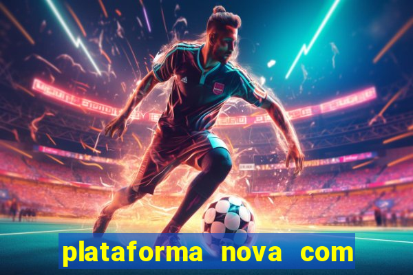 plataforma nova com bonus no cadastro