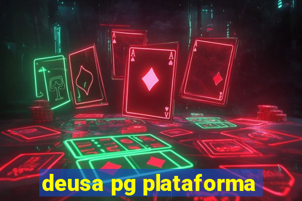 deusa pg plataforma