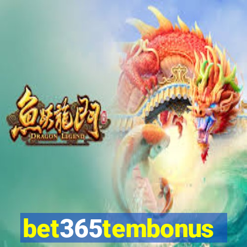 bet365tembonus