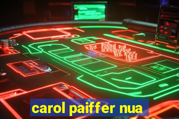 carol paiffer nua