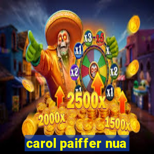 carol paiffer nua