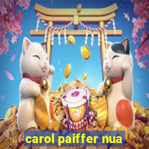 carol paiffer nua