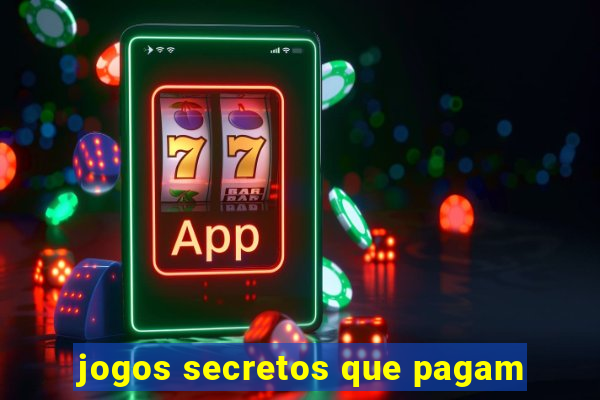 jogos secretos que pagam