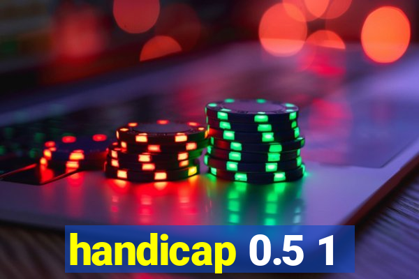 handicap 0.5 1